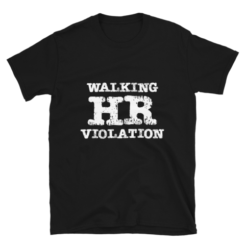 Short-Sleeve Unisex T-Shirt - Walking HR Violation