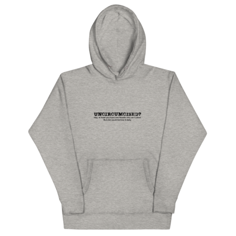Uncircumcised? Hoodie Heist" Unisex Hoodie - She Can Borrow, Not Steal!