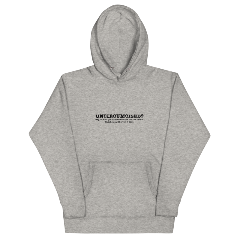Uncircumcised? Hoodie Heist" Unisex Hoodie - She Can Borrow, Not Steal!