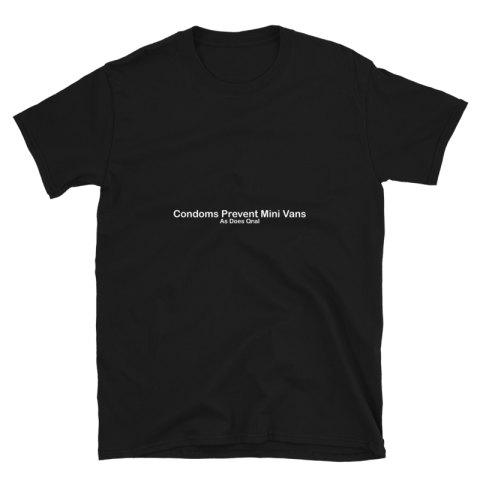 Condoms Prevent Mini Vans" Unisex T-Shirt