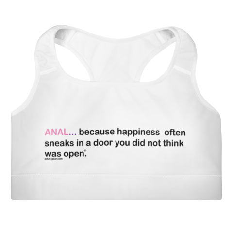 Padded Sports Bra - Anal... Because happiness often sneaks in a door you did not think was open.
